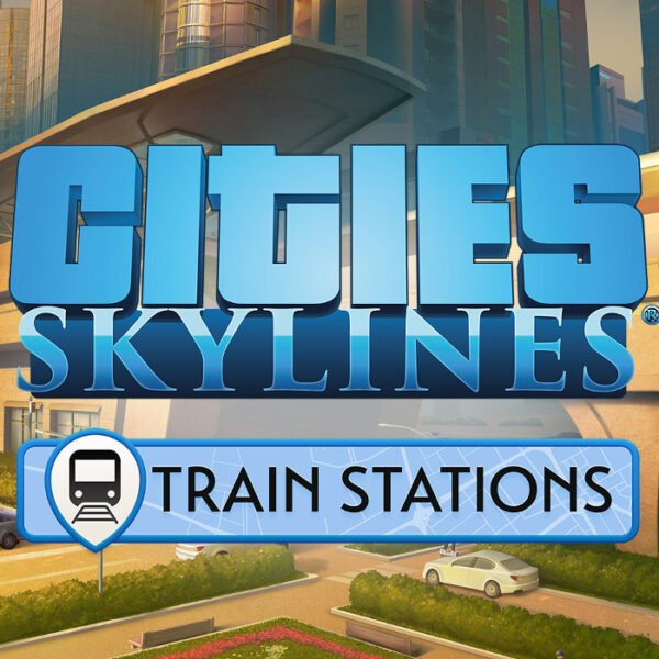 Cities: Skylines - Content Creator Pack: Train Stations DLC Steam CD Key