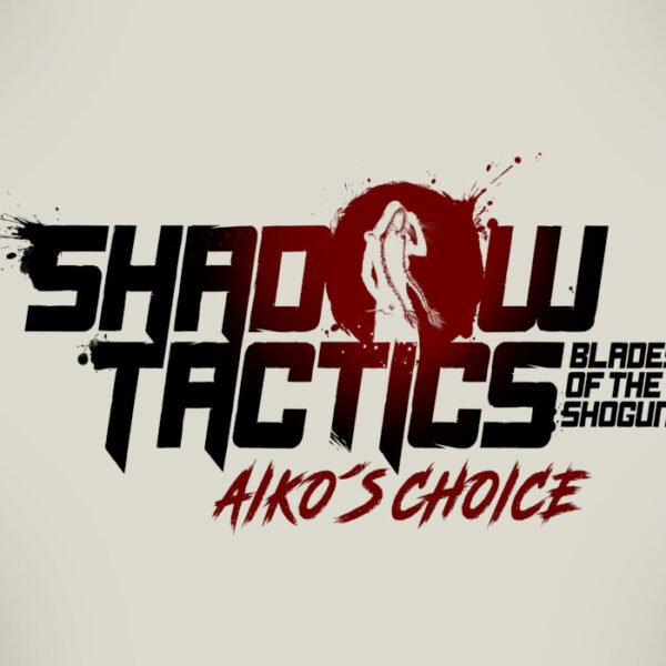 Shadow Tactics: Blades of the Shogun - Aiko's Choice Steam CD Key